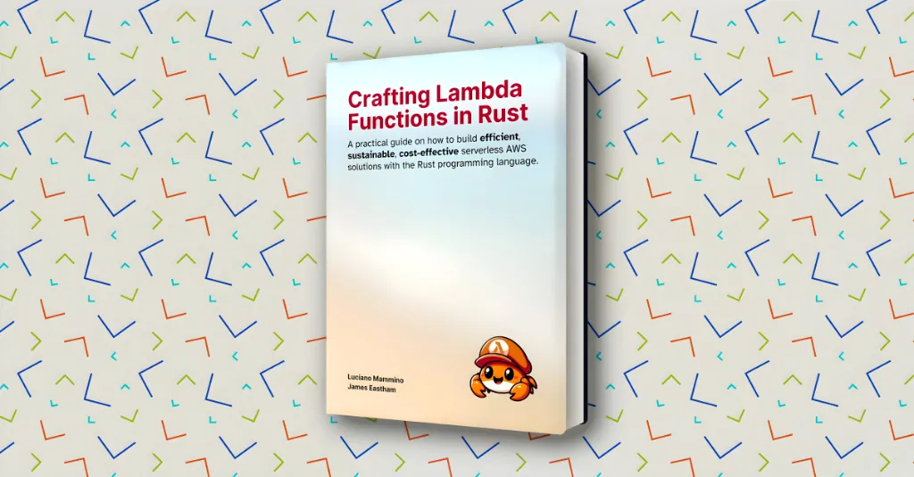 3D mockup of the book cover ‘Crafting Lambda Functions in Rust’ against a colorful confetti-style background, with a small crab mascot on the cover